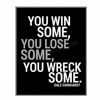 Picture of Dale Earnhardt Quotes-"You Win Some, You Lose Some, You Wreck Some"- 8 x 10"- Wall Art Print- Ready To Frame. Home Decor-Office Decor. Perfect for Man Cave-Bar-Garage. Great Gift for All Race Fans.