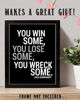 Picture of Dale Earnhardt Quotes-"You Win Some, You Lose Some, You Wreck Some"- 8 x 10"- Wall Art Print- Ready To Frame. Home Decor-Office Decor. Perfect for Man Cave-Bar-Garage. Great Gift for All Race Fans.