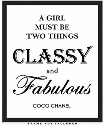 Picture of Girls Must Always Be Two Things, Classy And Fabulous Coco Chanel Typography Wall Art Print: Unique Room Decor - (8x10) Unframed Picture - Great Gift Idea Under $15