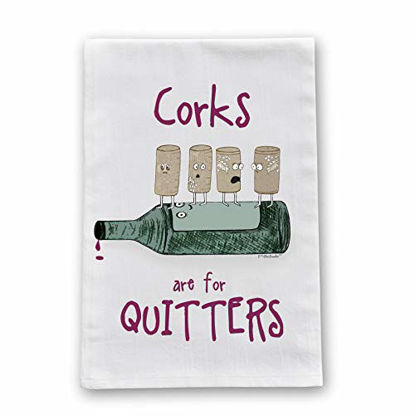 Picture of Corks are for Quitters Flour Sack Cotton Dish Towel by Pithitude