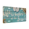 Picture of Life is Better On The Beach License Plate Decorative Car Front License Plate Cover,Aluminum Novelty Car Plate for Men/Women/Boy/Girls 6 X 12 Inch