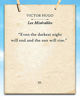 Picture of Victor Hugo - Les Miserables - Even The Darkest Night Will End - 11x14 Unframed Typography Book Page Print - Great Inspirational Gift and Decor Under $15