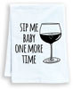 Picture of Funny Kitchen Towel, Sip Me Baby One More Time, Flour Sack Dish Towel, Sweet Housewarming Gift, White