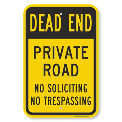 Picture of SmartSign 18 x 12 inch Dead End - Private Road, No Soliciting, No Trespassing Metal Sign, 63 mil Laminated Rustproof Aluminum, Black and Yellow