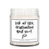 Picture of Look at You, Graduating Candle - Funny Graduation Gift - Cake + Sprinkles Scent - Natural Scented Soy + Coconut Blend Wax with Cotton Wick - Made in the USA - 8 oz